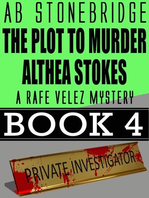 cover image of The Plot to Murder Althea Stokes — Rafe Velez Mystery 4
